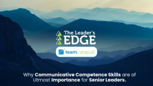 Why Communicative Competence Skills are of Utmost Importance for Senior Leaders